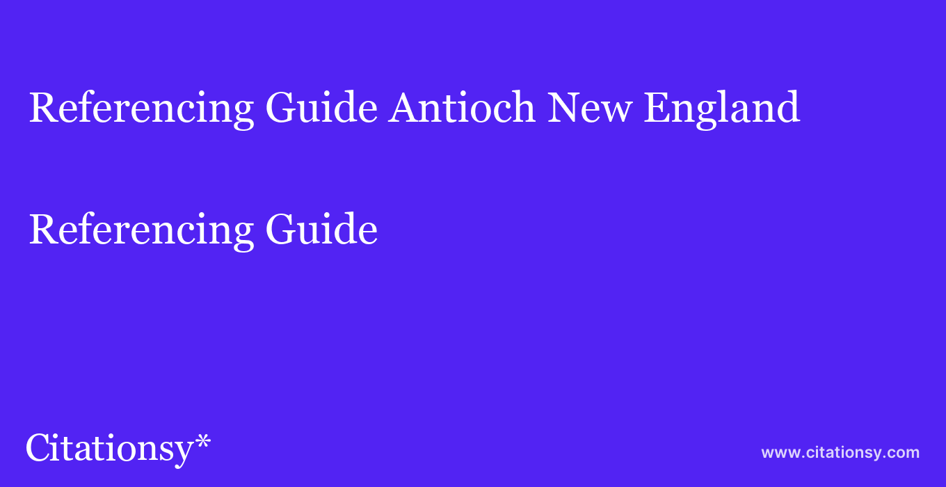 Referencing Guide: Antioch New England